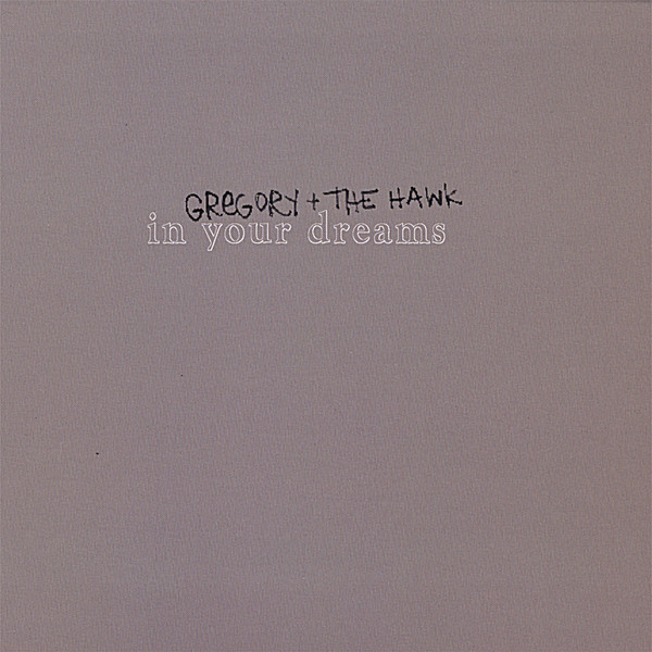 Gregory And The Hawk - In Your Dreams - CD image 1