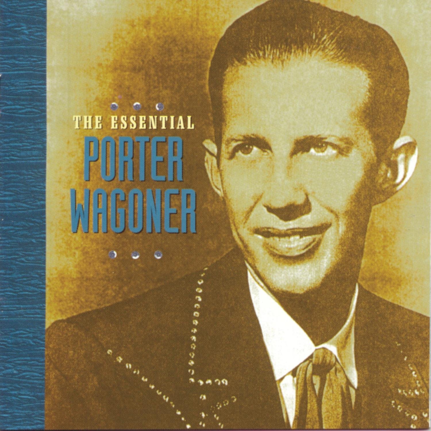 The Essential Porter Wagoner